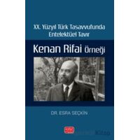 XX. Yüzyıl Türk Tasavvufunda Entelektüel Tavır: Kenan Rifai Örneği