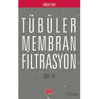 Tübüler Membran Filtrasyon (Cilt II) - Turgay Dere - Nobel Bilimsel Eserler