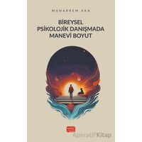 Bireysel Psikolojik Danışmada Manevi Boyut - Muharrem Aka - Nobel Bilimsel Eserler