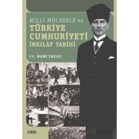 Milli Mücadele ve Türkiye Cumhuriyeti İnkılap Tarihi - Nuri Yazıcı - Çizgi Kitabevi Yayınları