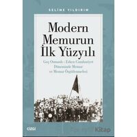 Modern Memurun İlk Yüzyılı (Genç Osmanlı Erken Cumhuriyet Döneminde Memur ve Memur Örgütlenmeleri)