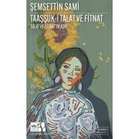 Taaşşuk-ı Talat ve Fitnat (Günümüz Türkçesiyle) - Şemseddin Sâmi - Ötüken Neşriyat