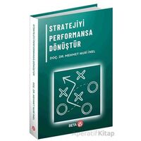 Stratejiyi Performansa Dönüştür - Mehmet Nuri İnel - Beta Yayınevi