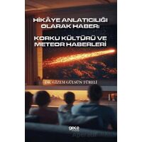 Hikâye Anlatıcılığı Olarak Haber: Korku Kültürü Ve Meteor Haberleri