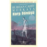 Harp Dönüşü - Burhan Cahit Morkaya - İş Bankası Kültür Yayınları