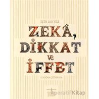 Zeka, Dikkat ve İffet - Y. Doğan Çetinkaya - İş Bankası Kültür Yayınları