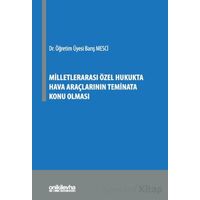 Milletlerarası Özel Hukukta Hava Araçlarının Teminata Konu Olması