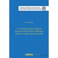 21. Yüzyıldaki Gelişmeler Işığında Uluslararası Hukukta Evrensellik İlkesi: Ukrayna ve Doğu Türkista