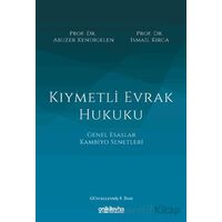 Kıymetli Evrak Hukuku - Abuzer Kendigelen - On İki Levha Yayınları
