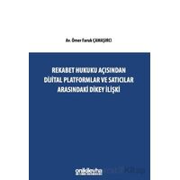Rekabet Hukuku Açısından Dijital Platformlar Ve Satıcılar Arasındaki Dikey İlişki
