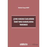 Çevre Hukuku İlkelerinin İdari Yargı Kararlarına Yansıması