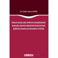 İnsan Hakları Avrupa Mahkemesi Kararlarının Medeni Hukuktaki Kişilik Hakkı Kavramına Etkisi