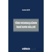 Türk Vatandaşlığının İradi Kaybı Halleri - Serhat Çelikel - On İki Levha Yayınları