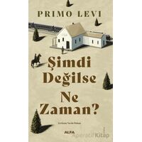 Şimdi Değilse Ne Zaman? - Primo Levi - Alfa Yayınları