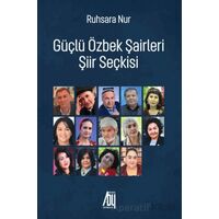 Güçlü Özbek Şirleri Şiir Seçkisi - Ruksara Nu - Baygenç Yayıncılık