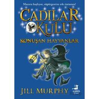 Cadılar Okulu 6 - Konuşan Hayvanlar - Jill Murphy - Olimpos Çocuk