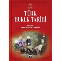 Türk Hukuk Tarihi - Ekrem Buğra Ekinci - Arı Sanat Yayınevi