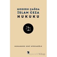 Modern Çağda İslam Ceza Hukuku - Muhammed Zeki Mirzaoğlu - Çıra Yayınları