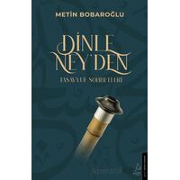 Dinle Ney’den Tasavvuf Sohbetleri - Metin Bobaroğlu - Destek Yayınları