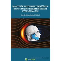 Manyetik Rezonans Tekniğinin (MRG/NMR) Diş Hekimliğindeki Uygulamaları