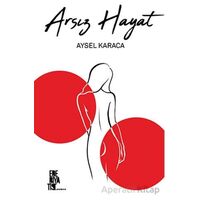 Arsız Hayat - Aysel Karaca - Edebiyatist
