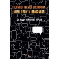 Kurmaca Tekniği Bakımından Nazlı Eray’ın Romanları - Hacer Demirpolat Kaplan - Kriter Yayınları
