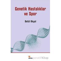 Genetik Hastalıklar ve Spor - Betül Akyol - Kriter Yayınları