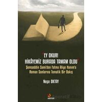 Ey Okur! Hikayemiz Burada Tamam Oldu - Neşe Oktay - Kriter Yayınları