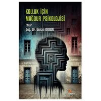 Kolluk İçin Mağdur Psikolojisi - Gülçin Orhan - Kriter Yayınları