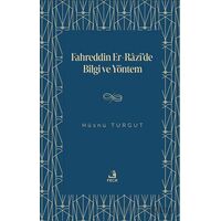 Fahreddin er-Razi’de Bilgi ve Yöntem - Hu¨snu¨ Turgut - Fecr Yayınları