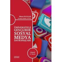 Üniversiteli Gençlerde Sosyal Medya Davranışları - Murat Kayalar - Astana Yayınları
