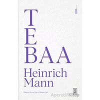 Tebaa - Heinrich Mann - Ketebe Yayınları
