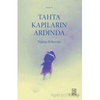 Tahta Kapıların Ardında - Naime Erkovan - Ketebe Yayınları