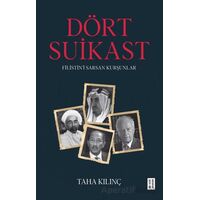Dört Suikast Filistin’i Sarsan Kurşunlar - Taha Kılınç - Ketebe Yayınları