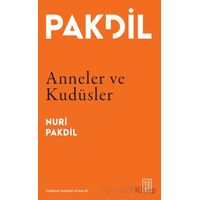 Anneler ve Kudüsler - Nuri Pakdil - Ketebe Yayınları