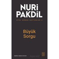 Otel Gören Defterler 3: Büyük Sorgu - Nuri Pakdil - Ketebe Yayınları