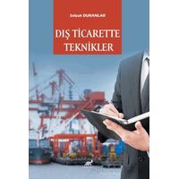 Dış Ticarette Teknikler - Selcuk Duranlar - Paradigma Akademi Yayınları