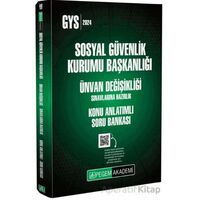 2024 Sosyal Güvenlik Kurumu Başkanlığı Ünvan Değişikliği Sınavlarına Hazırlık Konu Anlatımlı Soru Ba