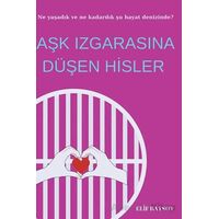 Aşk Izgarasına Düşen Hisler - Elif Baysoy - Cinius Yayınları