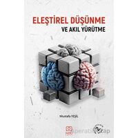 Eleştirel Düşünme ve Akıl Yürütme - Mustafa Yeşil - Necmettin Erbakan Üniversitesi Yayınları