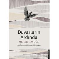 Duvarların Ardında - Mehmet Aygün - Destek Yayınları