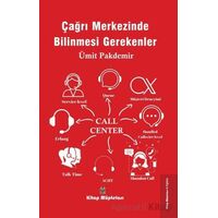 Çağrı Merkezinde Bilinmesi Gerekenler - Ümit Pakdemir - Kitap Müptelası Yayınları
