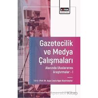 Gazetecilik ve Medya Çalışmaları Alanında Uluslararası Araştırmalar-I