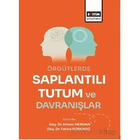 Örgütlerde Saplantılı Tutum ve Davranışlar - Ethem Merdan - Eğitim Yayınevi - Bilimsel Eserler
