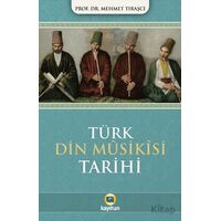 Türk Dini Musikisi Tarihi - Mehmet Tıraşcı - Kayıhan Yayınları