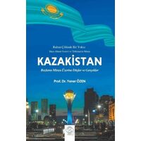 Kazakistan - Bozkırın Mirası Üzerine Düşler ve Gerçekler - Yener Özen - Post Yayınevi