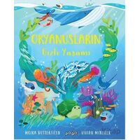 Okyanusların Gizli Yaşamı - Moira Butterfield - Pogo Çocuk