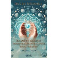 Dua İle İyileşme 1 İslami ve Bilimsel Perspektifler Işığında Dua Terapisi”