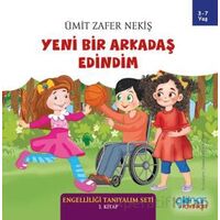 Yeni Bir Arkadaş Edindim - Engelliliği Tanıyalım Seti 3. Kitap - Ümit Zafer Nekiş - Gülnar Yayınları