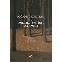 Doğaüstü Varlıklar ve Anlatılar Üzerine İncelemeler - Kolektif - Paradigma Akademi Yayınları